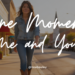 When One Second Changes Everything: One Moment (Me and You) by Noa Bouley